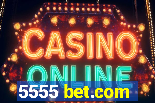 5555 bet.com